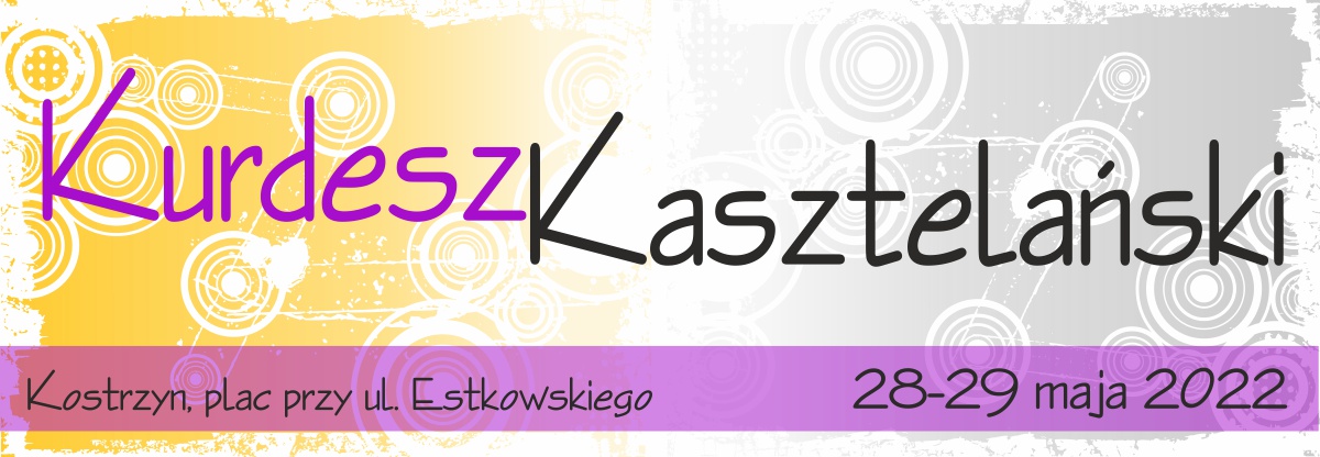 Baner z napisem: Kurdesz Kasztelański, Kostrzyn plac przy ul. Estkowskiego 28-29 maja 2022 r.