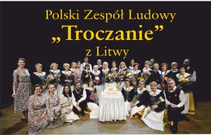 Zdjęcie zespołu i napis: Polski Zespół Ludowy Troczanie z Litwy